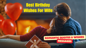 Best Birthday Wishes For Wife: Romantic Quotes & Wishes Messages