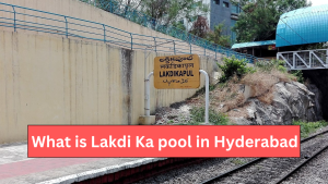 What is Lakdi Ka pool in Hyderabad? Why this interesting Name